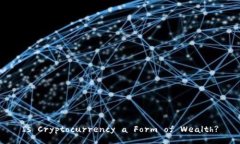 Is Cryptocurrency a Form of Wealth?
