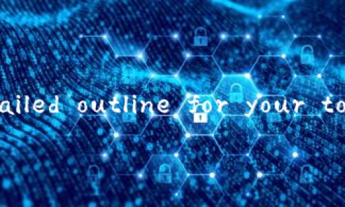 Sure! Here’s a title, keywords, and a detailed outline for your topic 